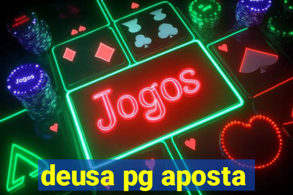 deusa pg aposta